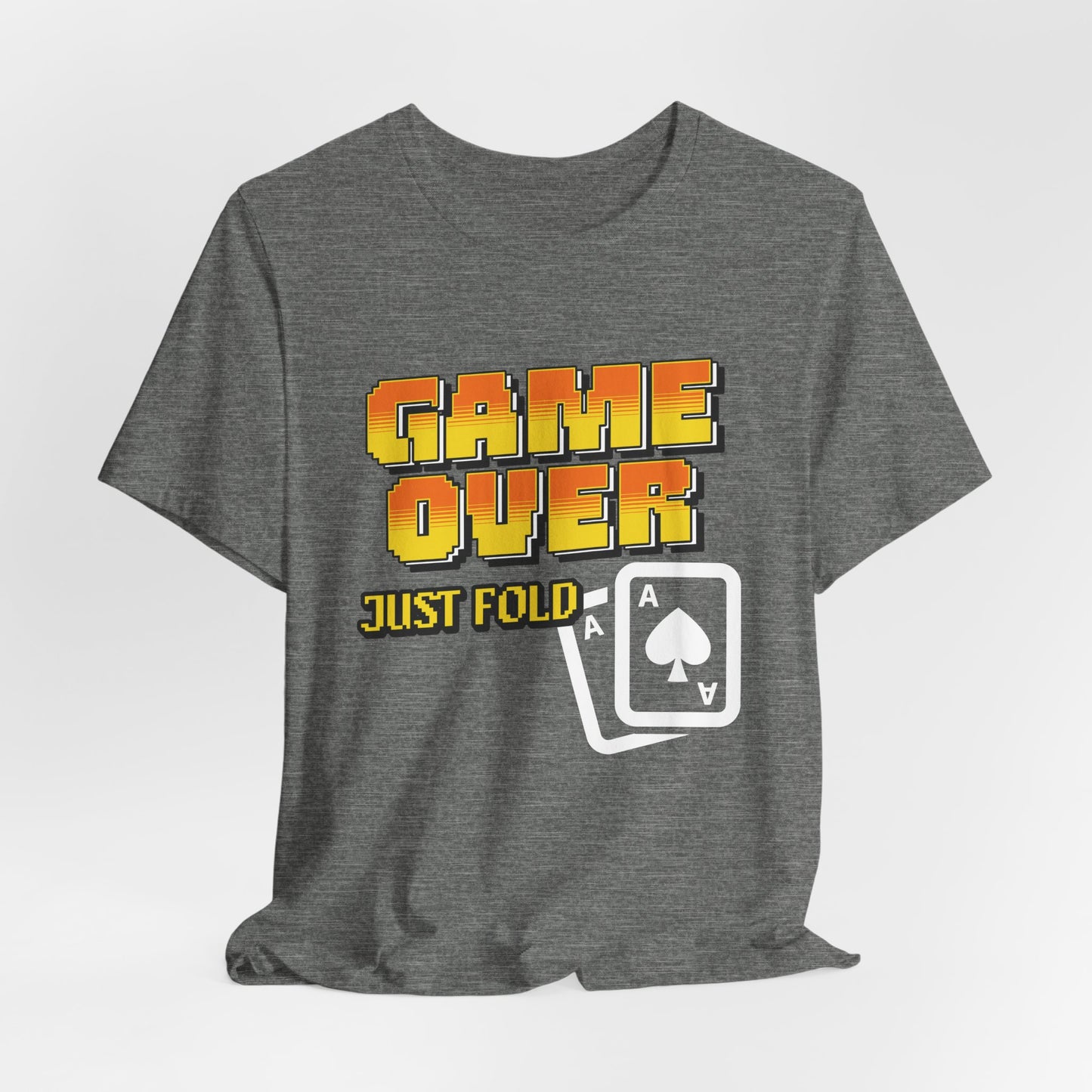 Game Over Just Fold T-Shirt