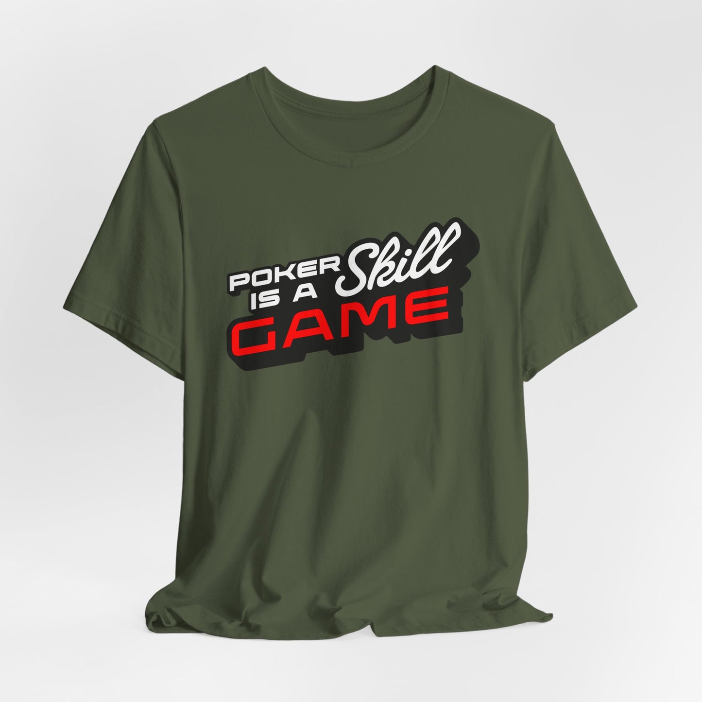 Poker is a Skill Game T-Shirt