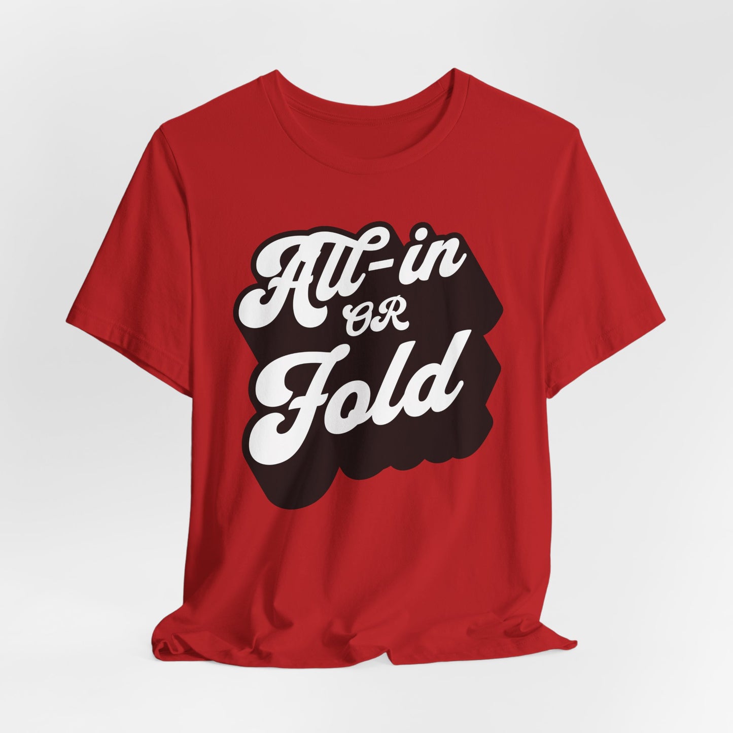 All-In or Fold T-Shirt
