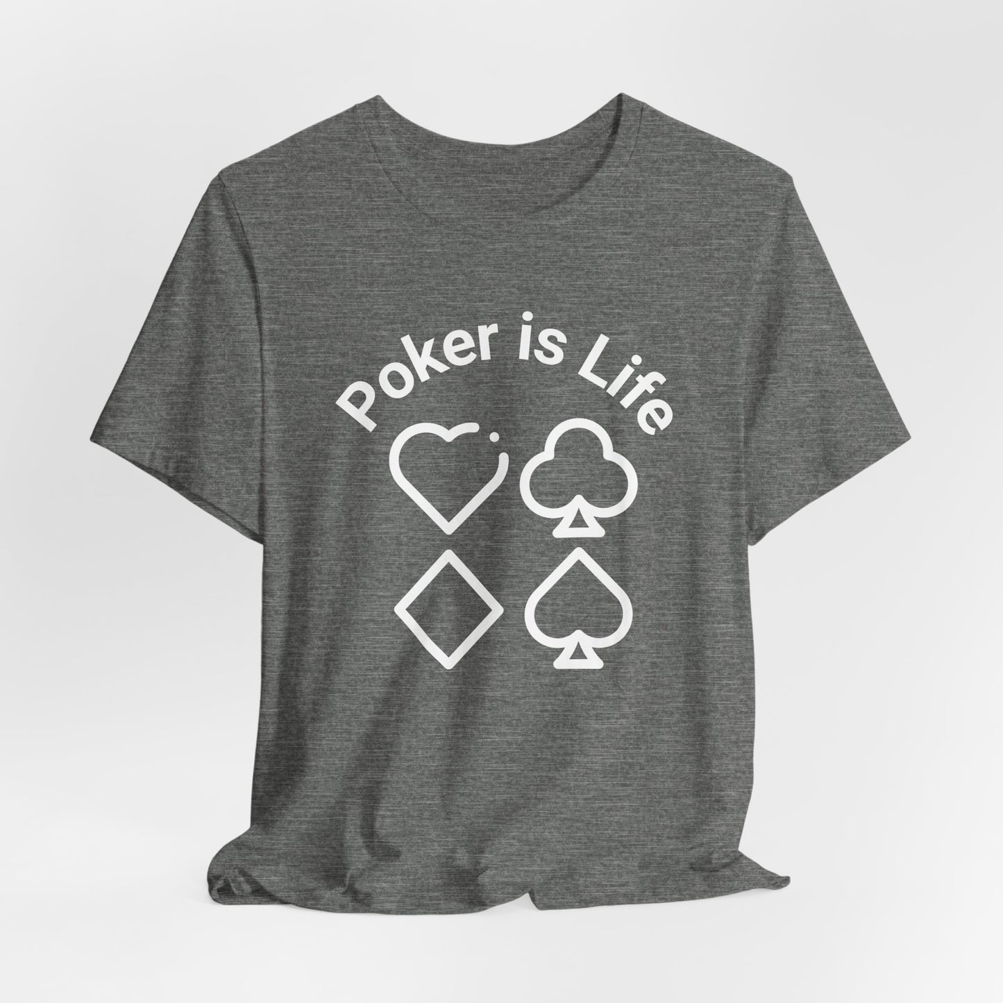 Poker is Life T-Shirt