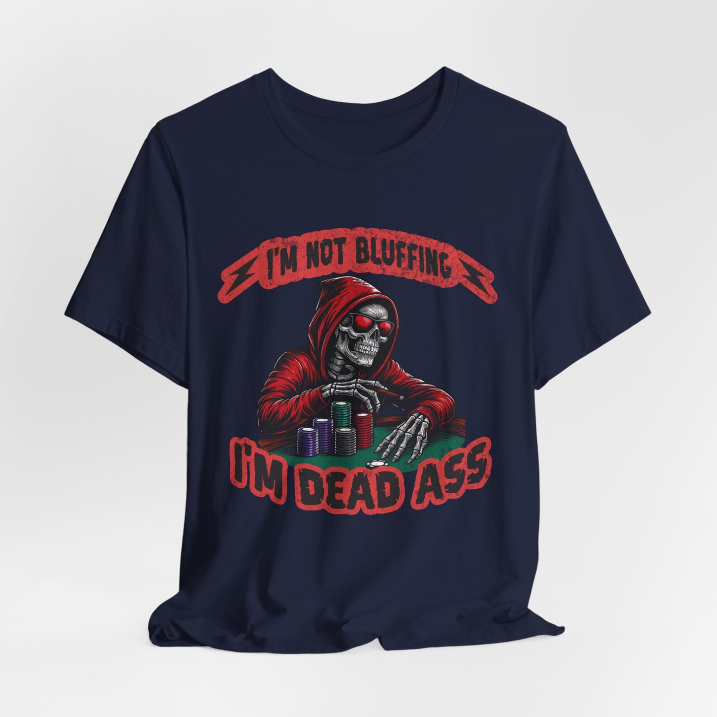 I'm not Bluffing T-Shirt