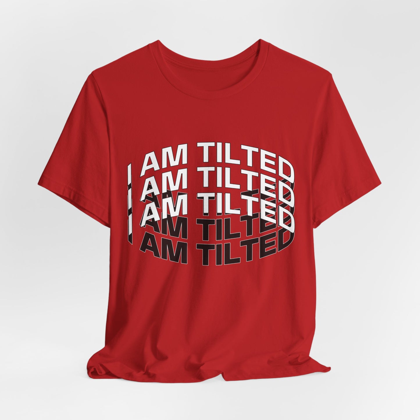 I Am Tilted T-Shirt