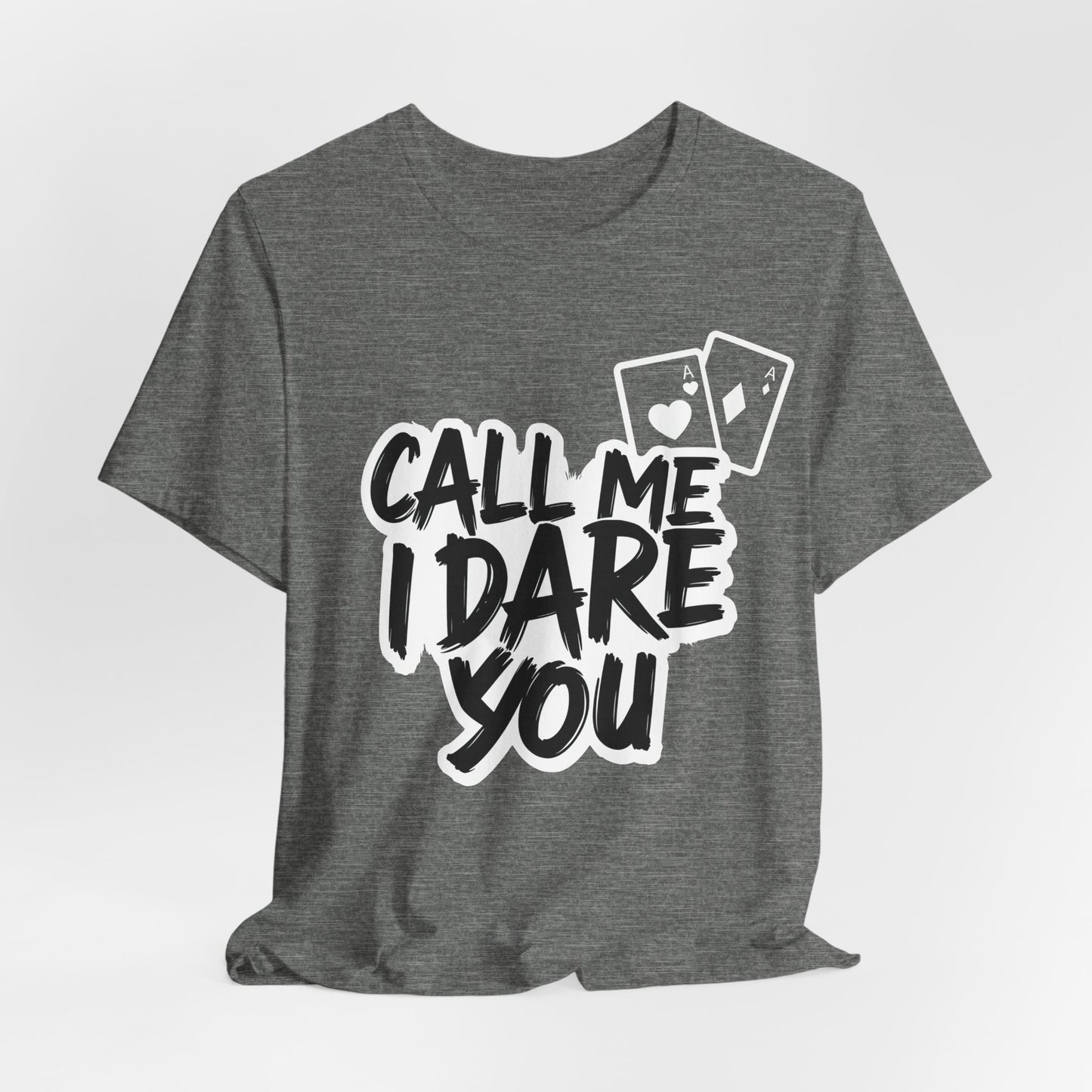Call Me I Dare You T-Shirt