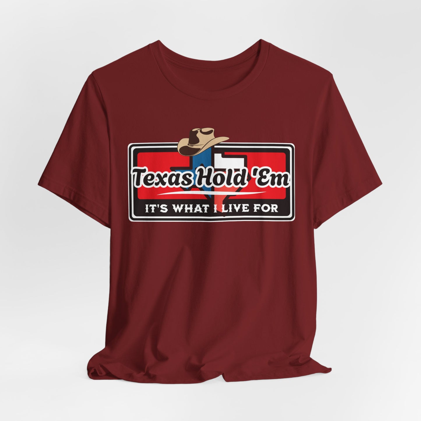 Texas Hold 'Em Its What I Live For T-Shirt