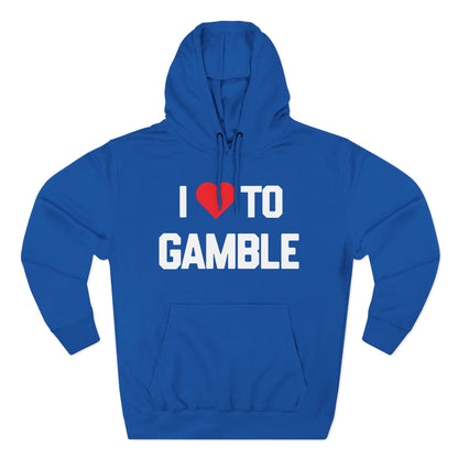I Love to Gamble — Premium 3-Panel Fleece Hoodie
