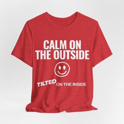 Calm on the Outside T-Shirt