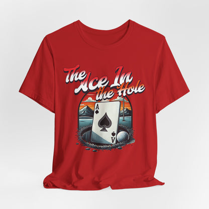 The Ace In the Hole Poker T-shirt