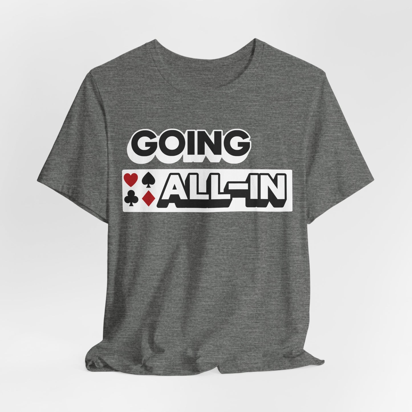 Going All-In T-Shirt