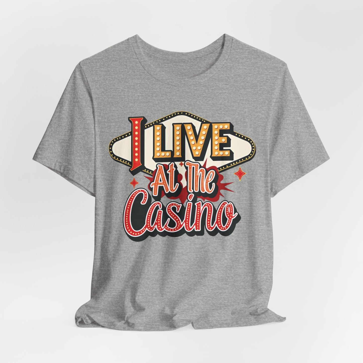 I Live At The Casino T-Shirt