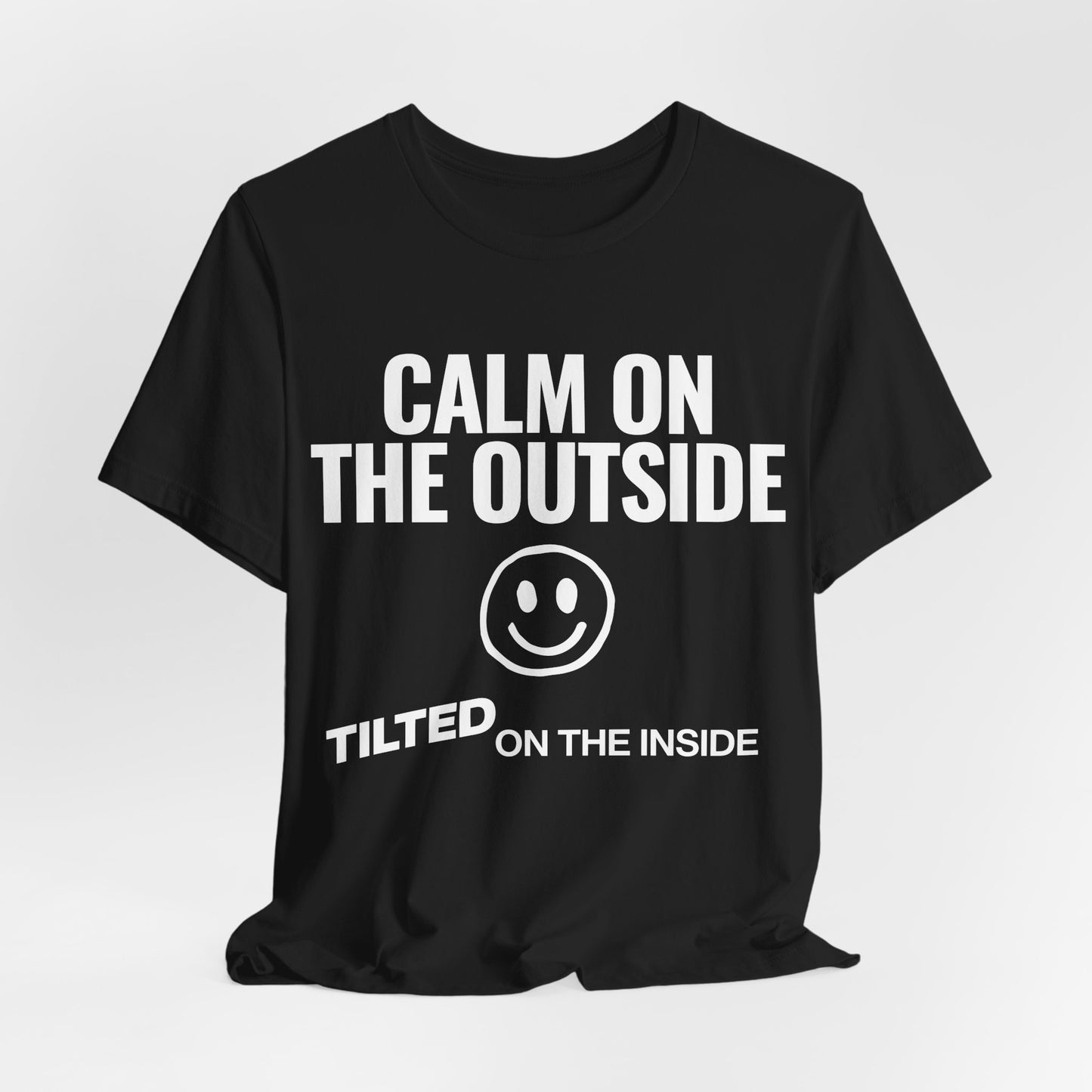 Calm on the Outside T-Shirt