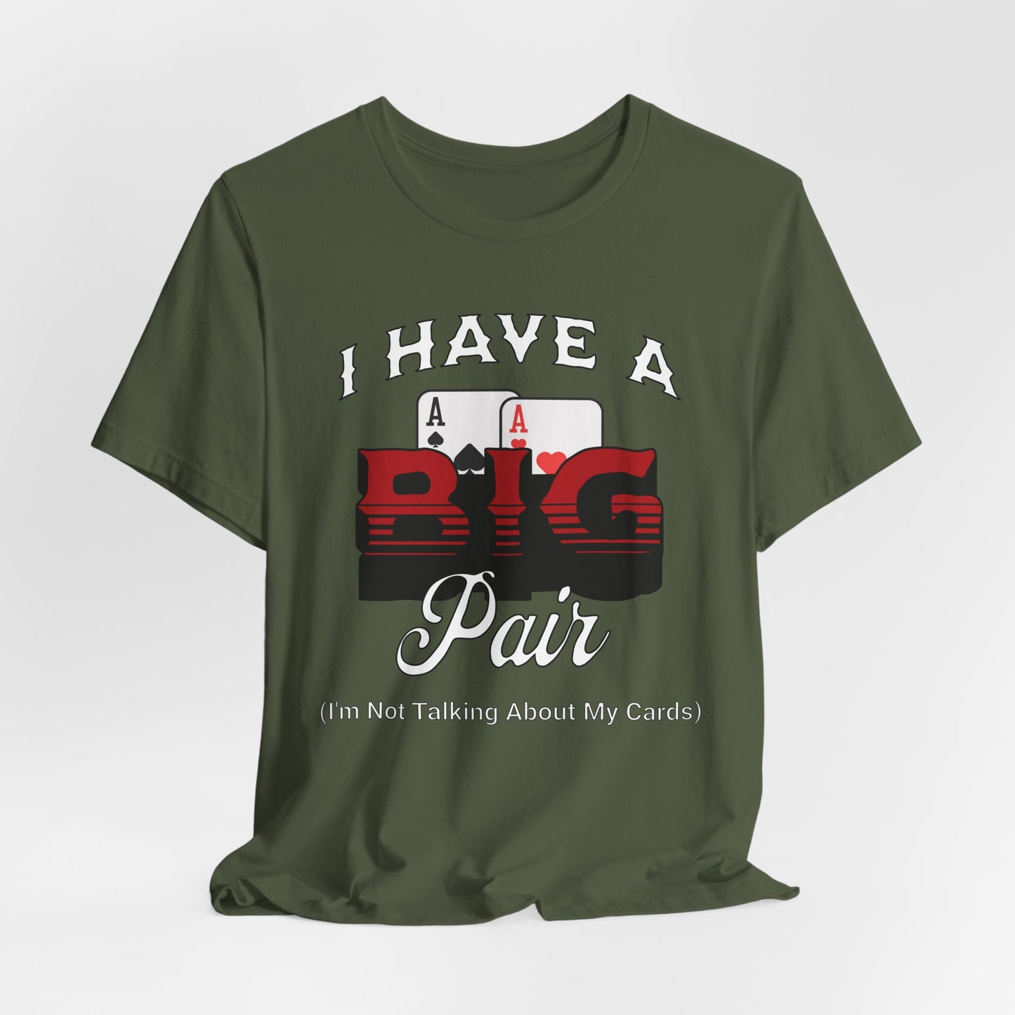 I Have A Big Pair T-Shirt