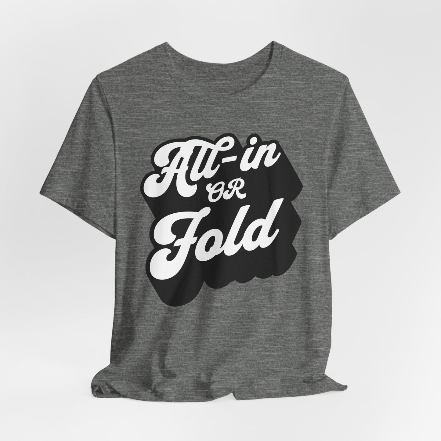 All-In or Fold T-Shirt