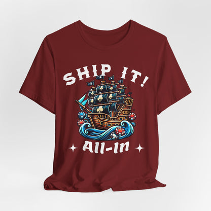 Ship It All-In T-Shirt