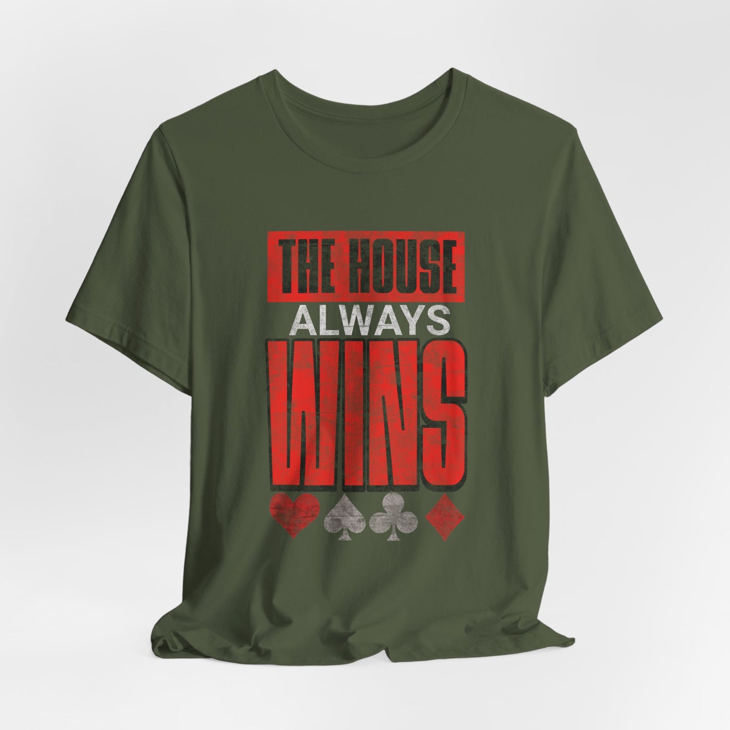 The House Always Wins T-Shirt
