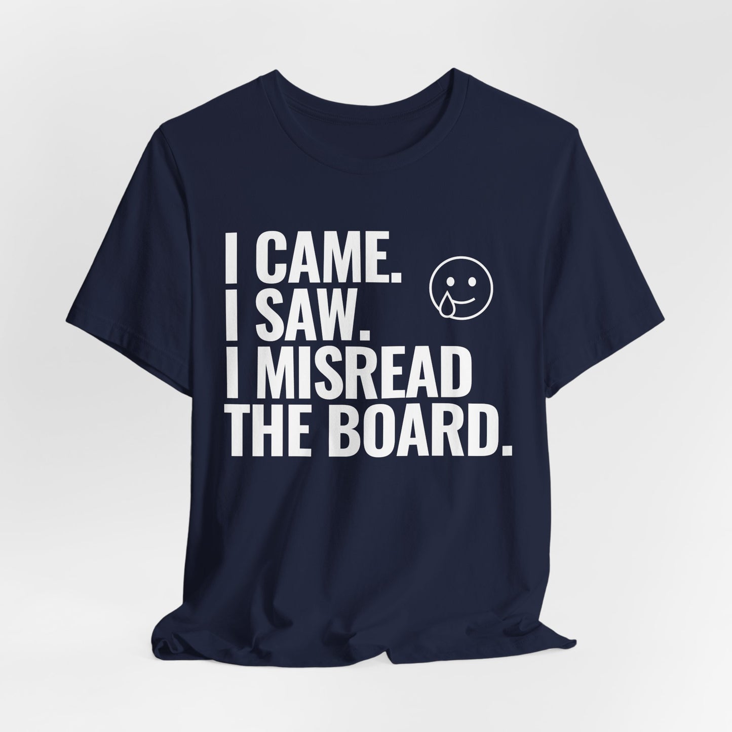 I Misread the Board T-Shirt