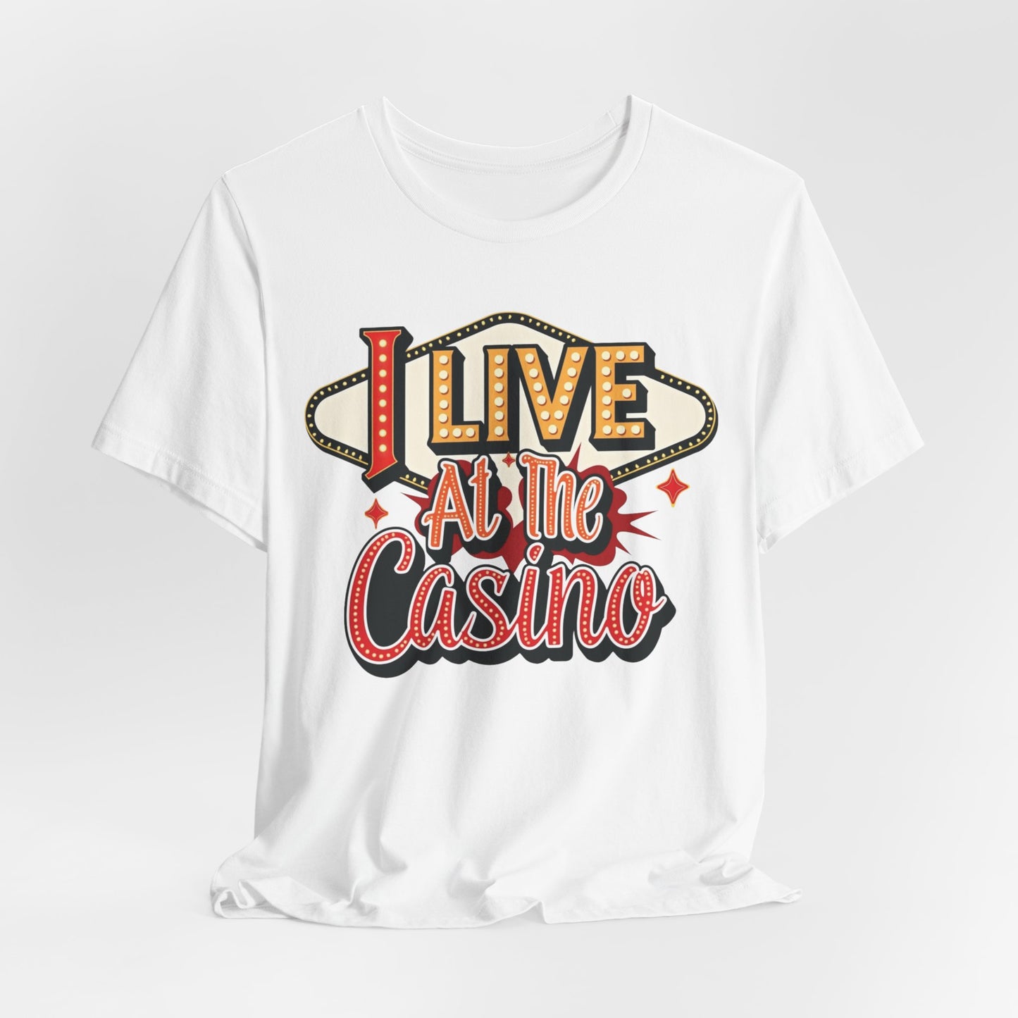 I Live At The Casino T-Shirt