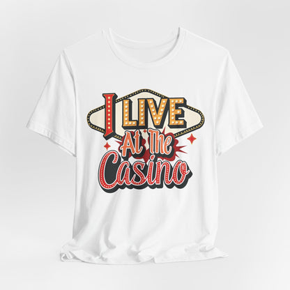 I Live At The Casino T-Shirt