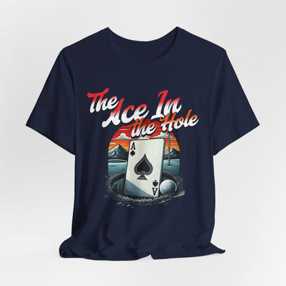The Ace In the Hole Poker T-shirt