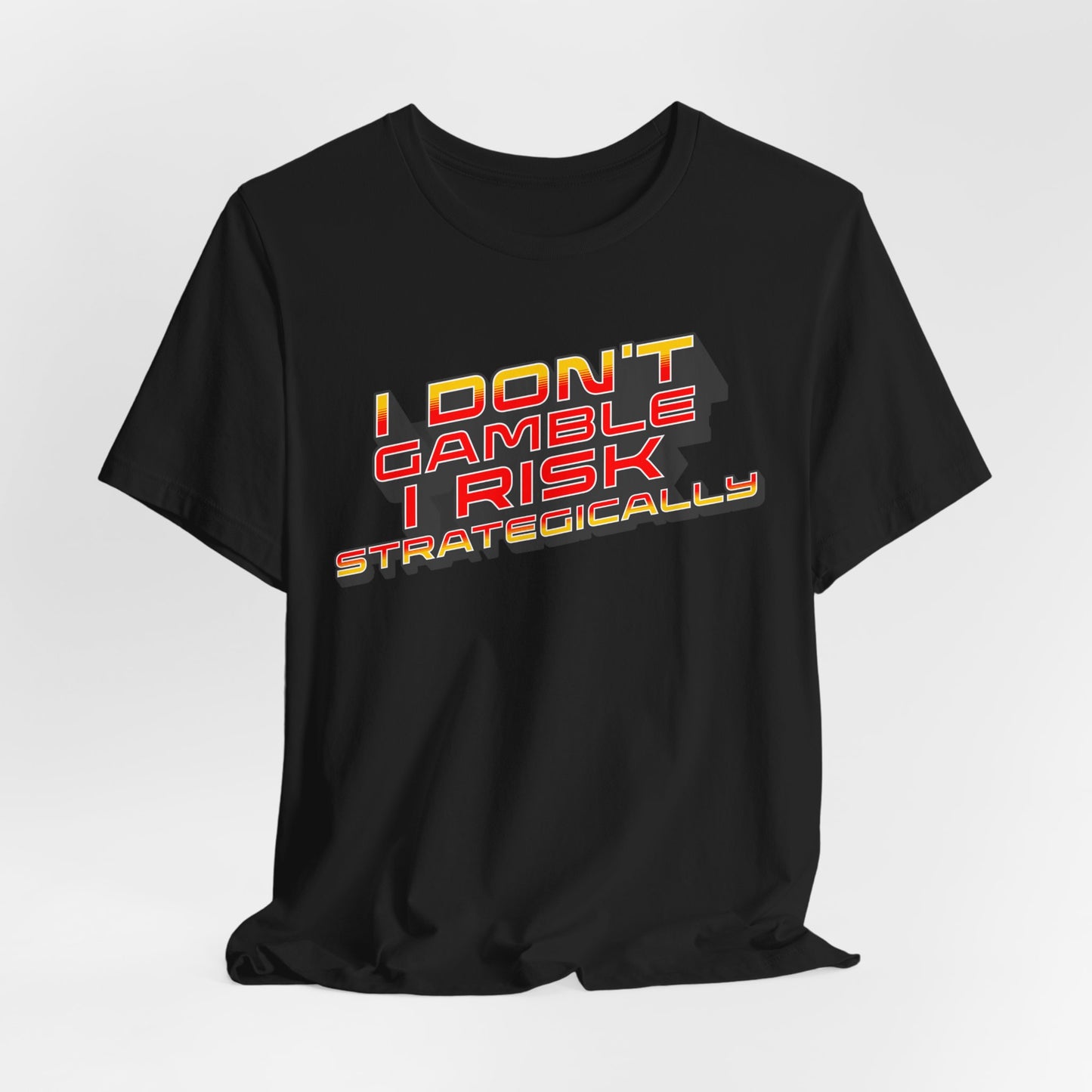 I Don't Gamble, I Risk Strategically Poker T-Shirt