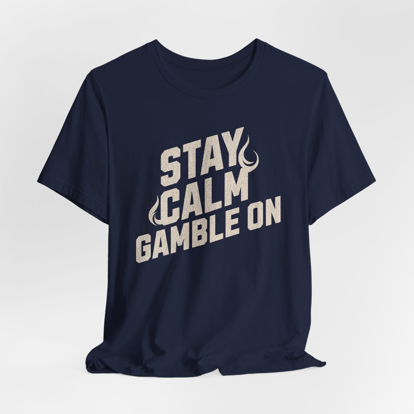 Stay Calm Gamble On T-Shirt