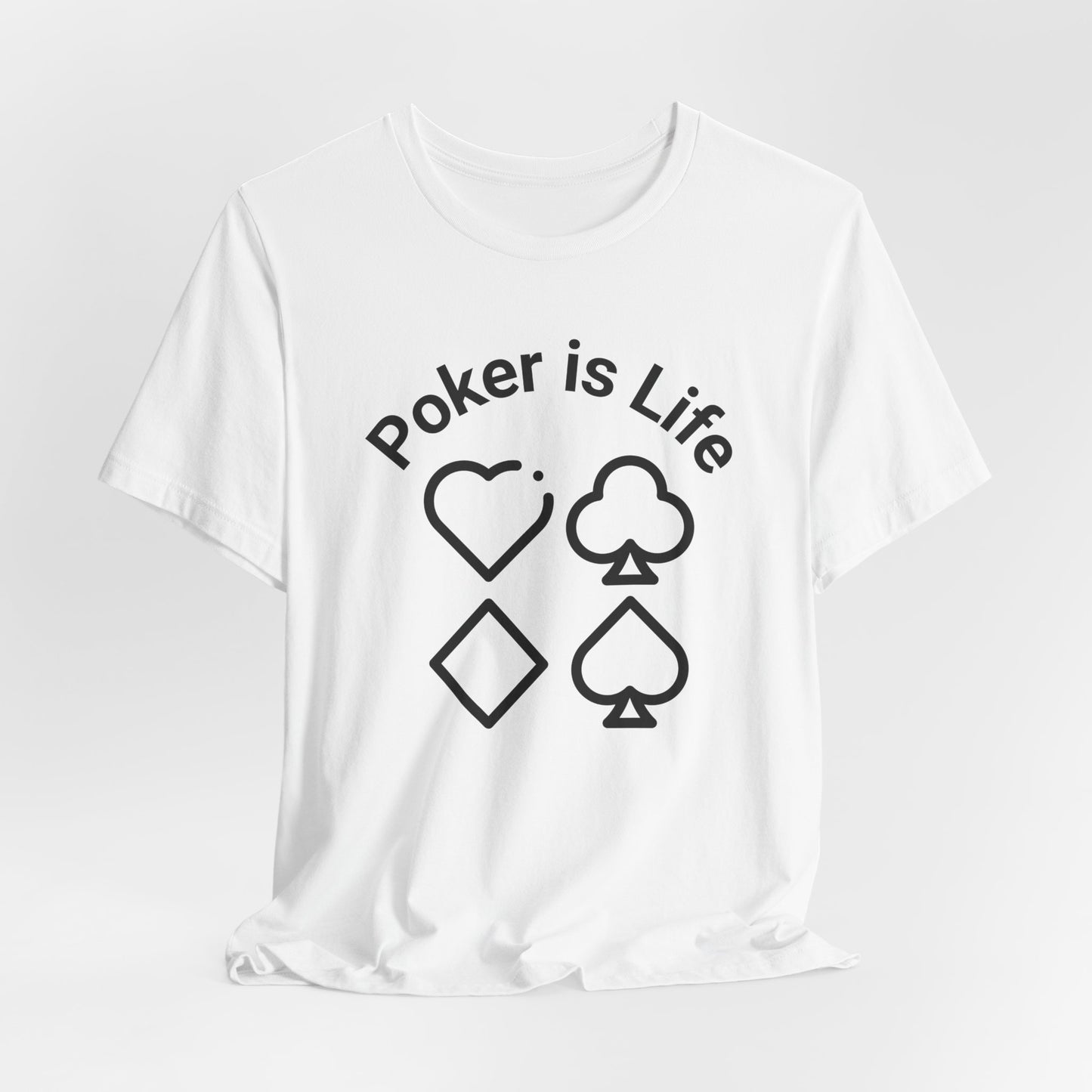 Poker is Life T-Shirt