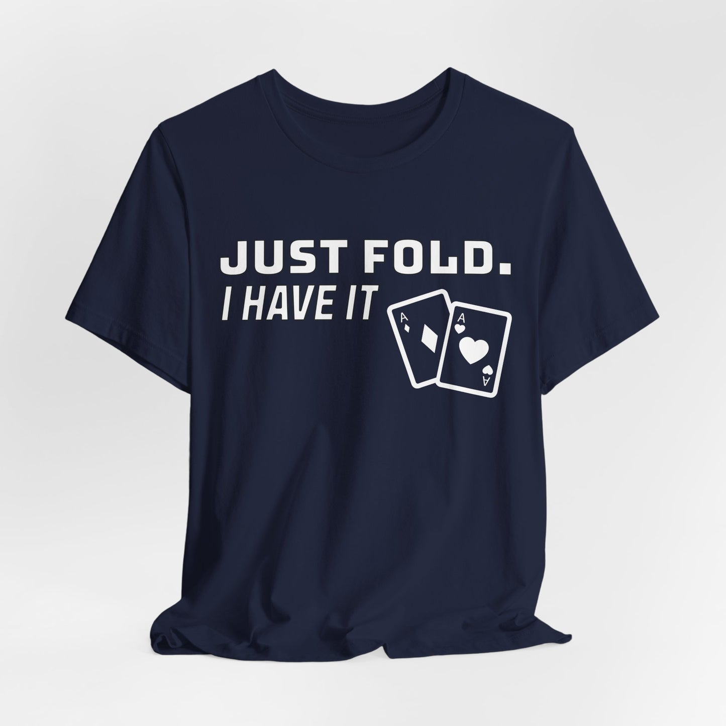 Just Fold I Have It T-Shirt
