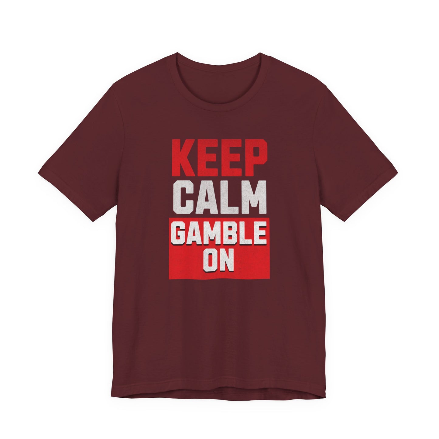 Keep Calm Gamble OnT-Shirt