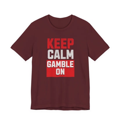 Keep Calm Gamble OnT-Shirt