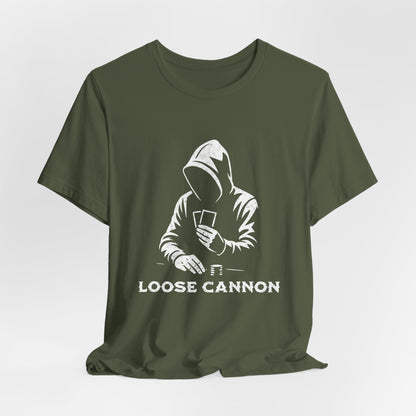 Loose Cannon T-Shirt