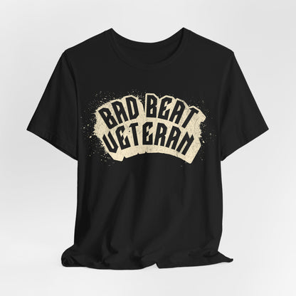 Bad Beat Veteran T-Shirt