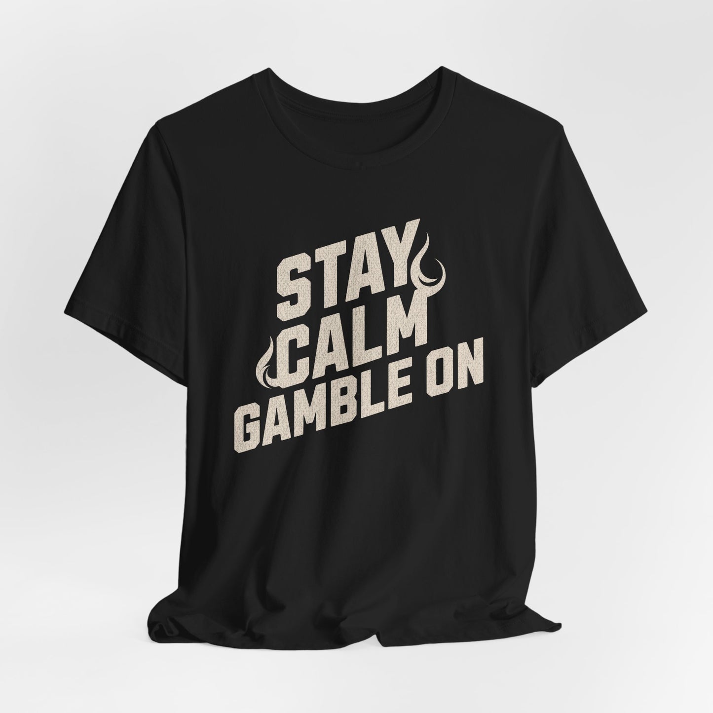 Stay Calm Gamble On T-Shirt