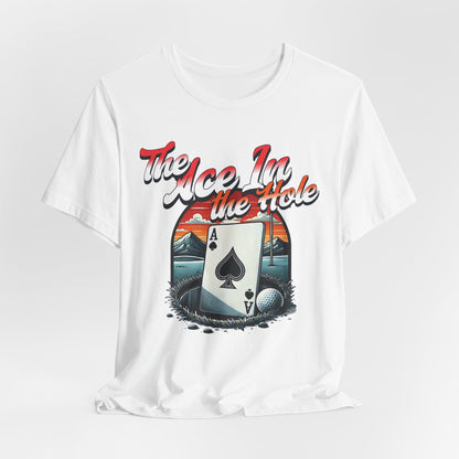 The Ace In the Hole Poker T-shirt