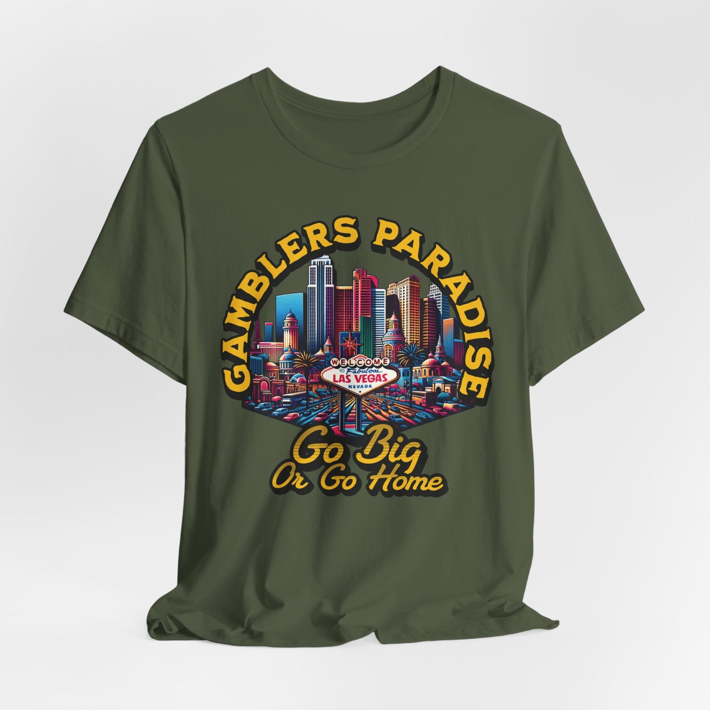 Gamblers Paradise Go Big or Go Home T-Shirt