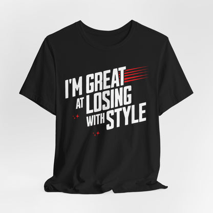 I'm Great at Losing With Style Poker T-Shirt