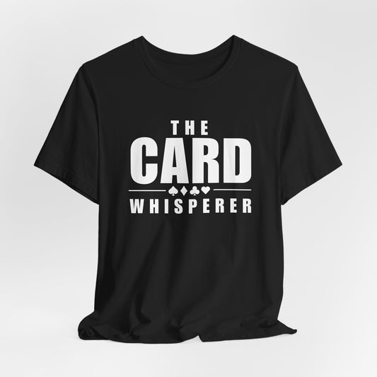 The Card Whisperer T-Shirt