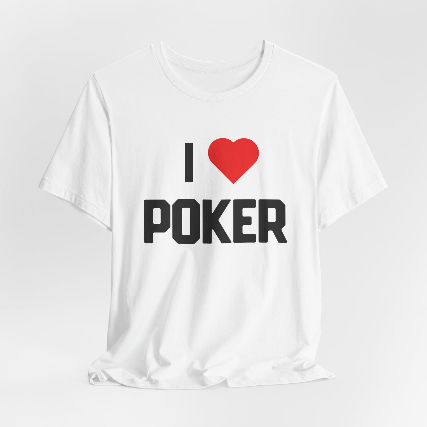 I Love Poker T-Shirt