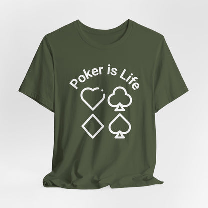 Poker is Life T-Shirt