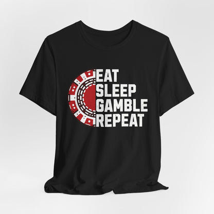 Eat Sleep Gamble Repeat T-Shirt