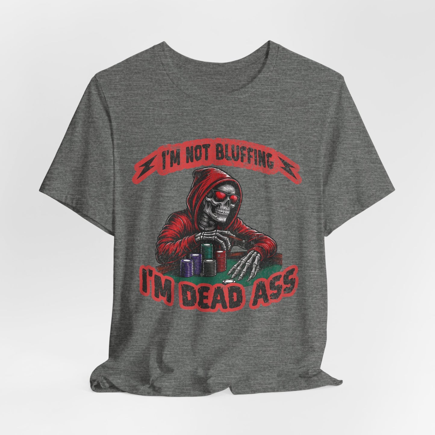 I'm not Bluffing T-Shirt