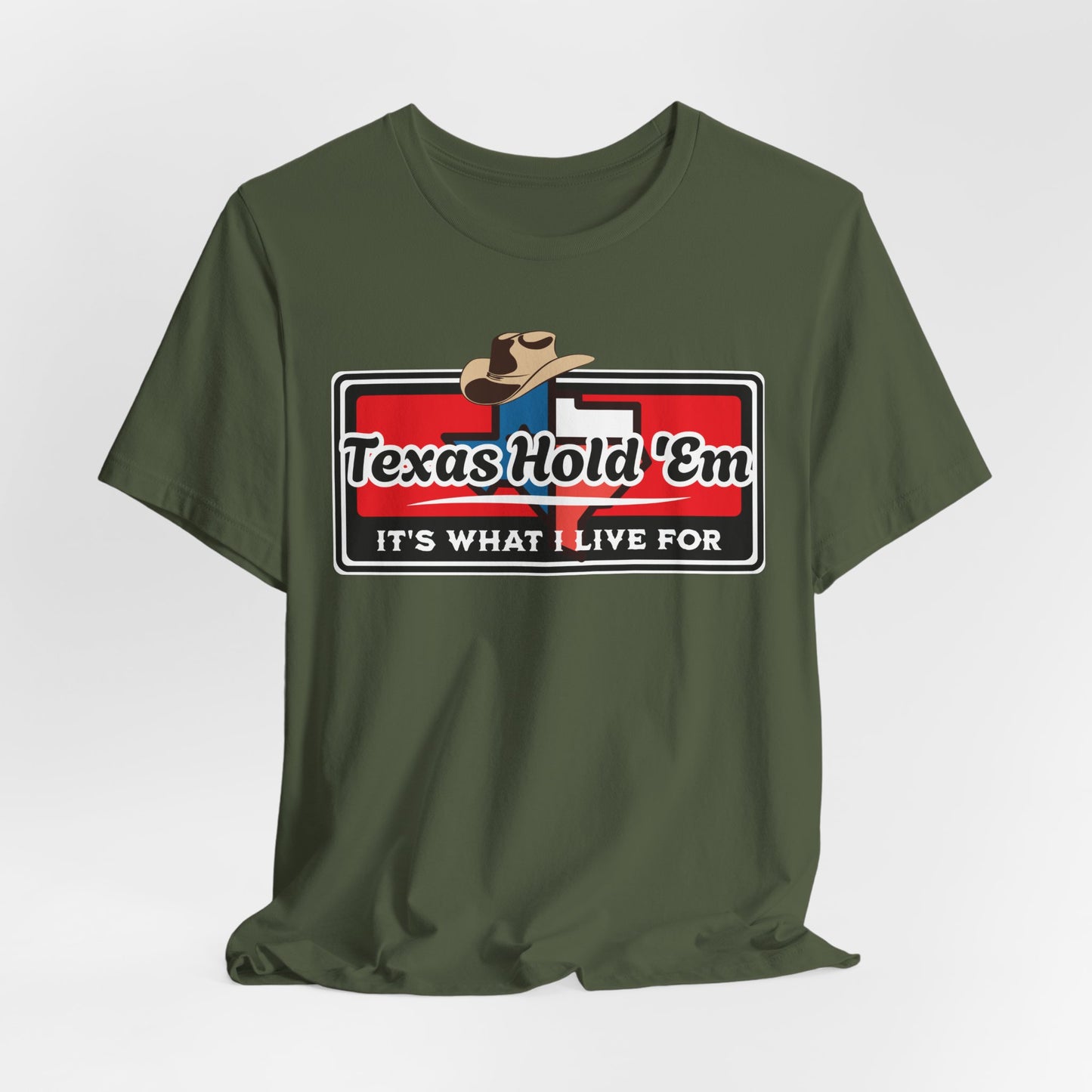 Texas Hold 'Em Its What I Live For T-Shirt