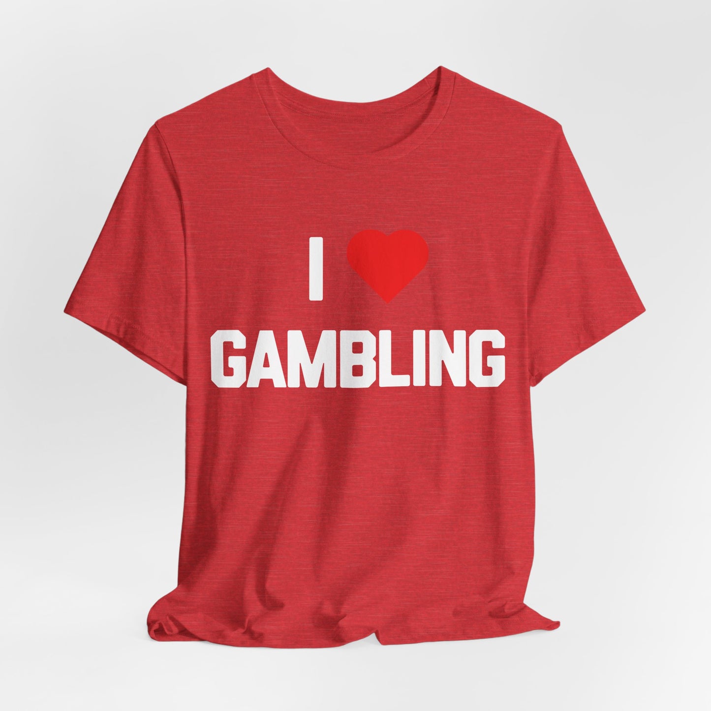 I Love Gambling T-Shirt