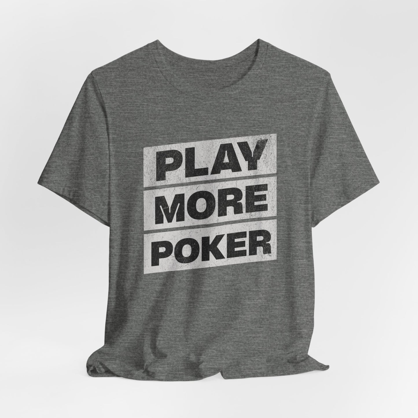 Play More Poker T-Shirt