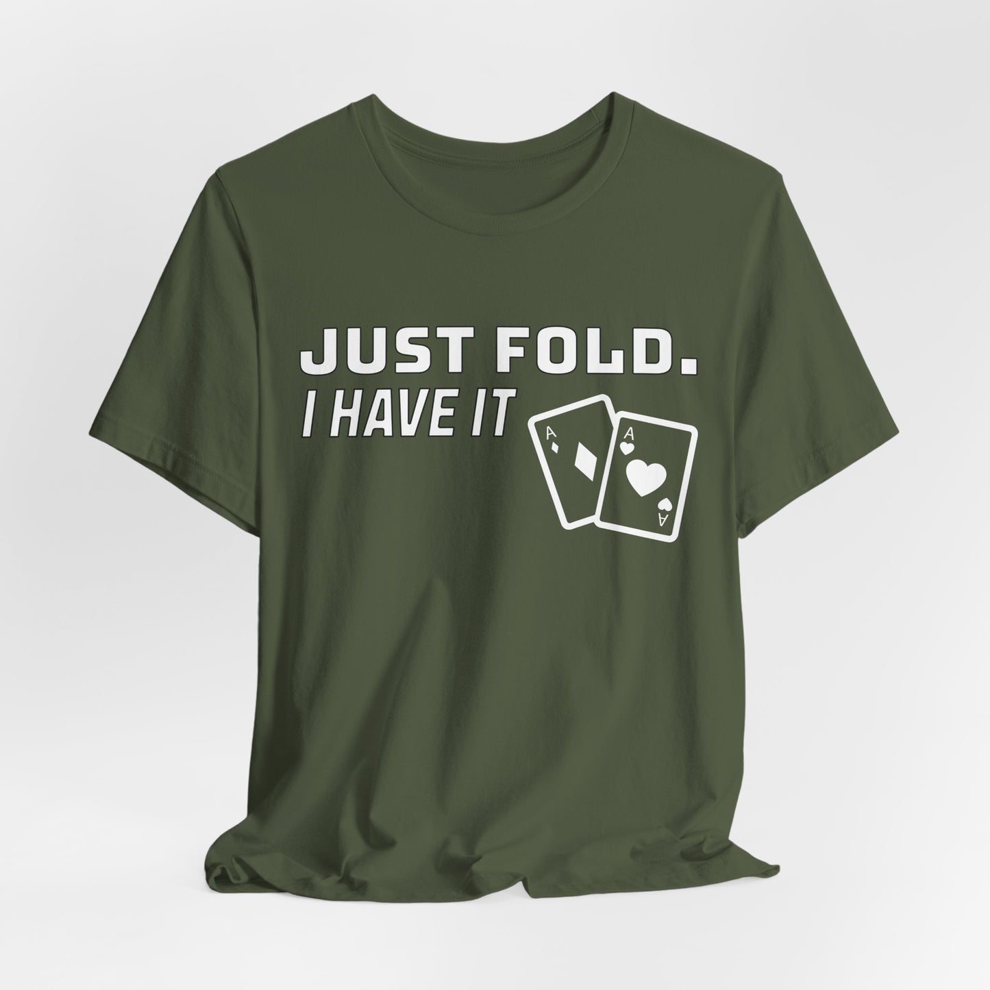 Just Fold I Have It T-Shirt