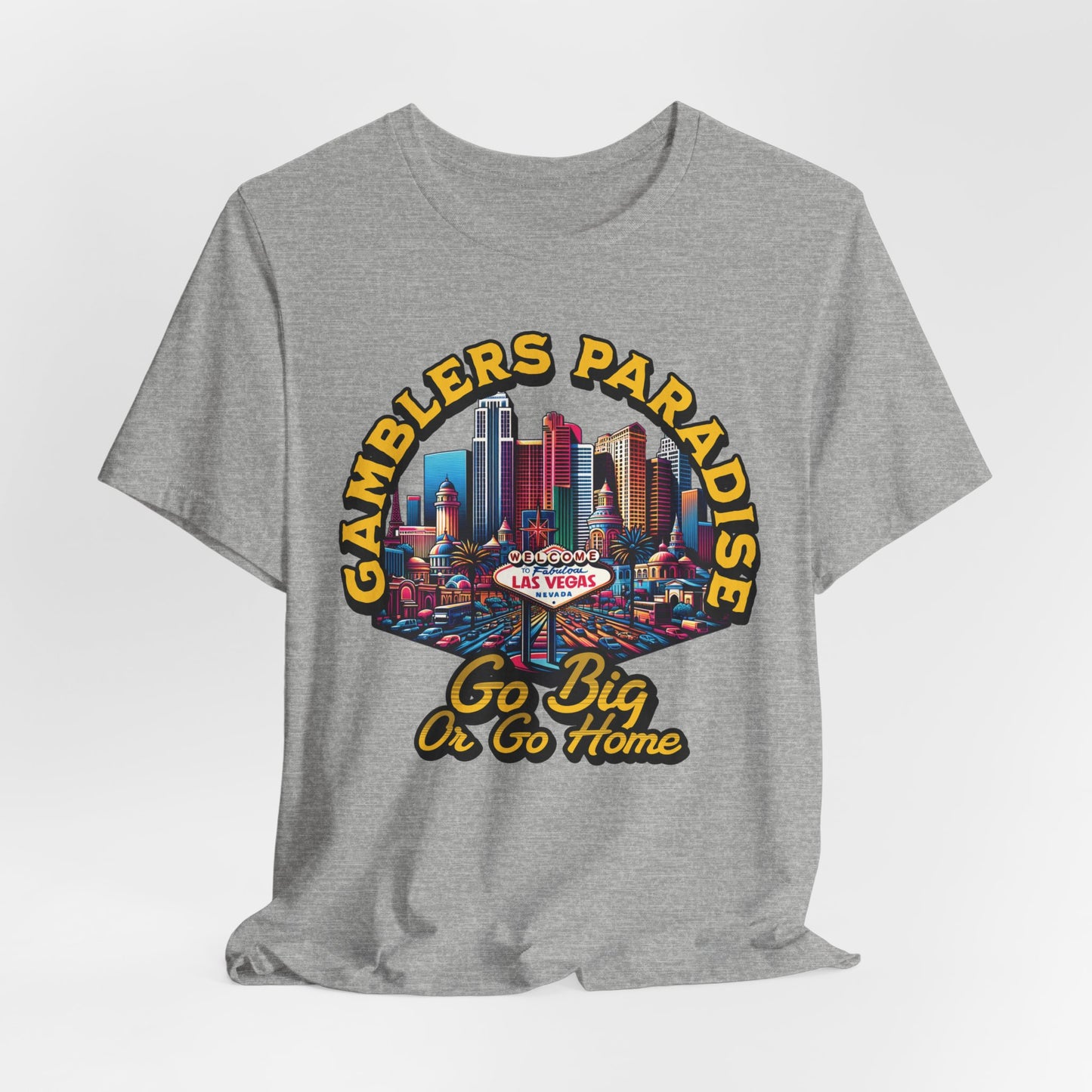 Gamblers Paradise Go Big or Go Home T-Shirt