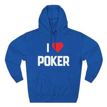 I Love Poker — Premium 3-Panel Fleece Hoodie