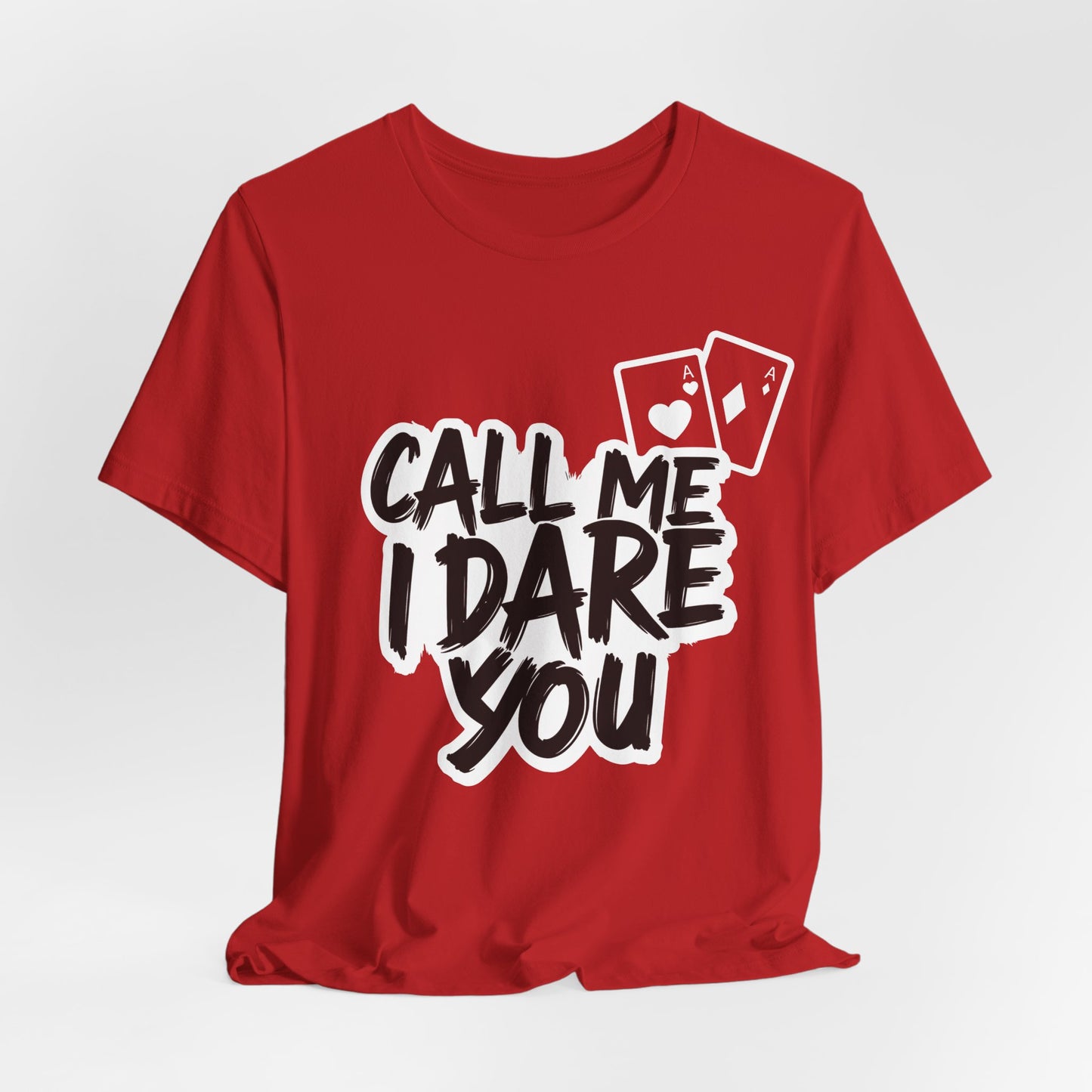 Call Me I Dare You T-Shirt