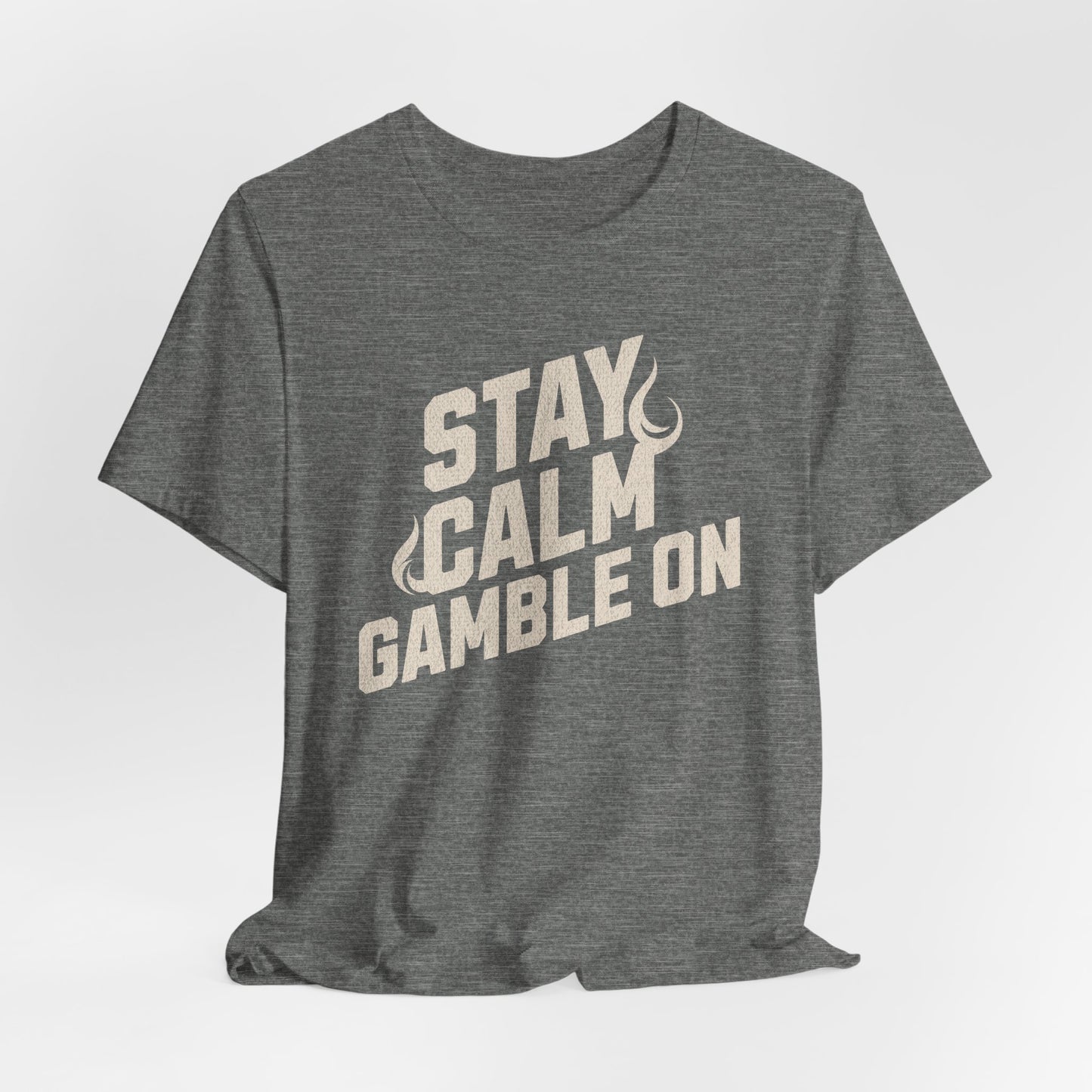 Stay Calm Gamble On T-Shirt