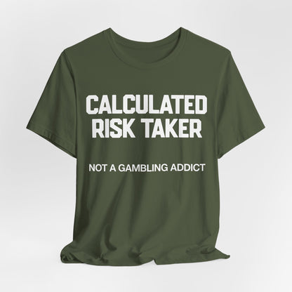 Calculated Risk Taker T-Shirt