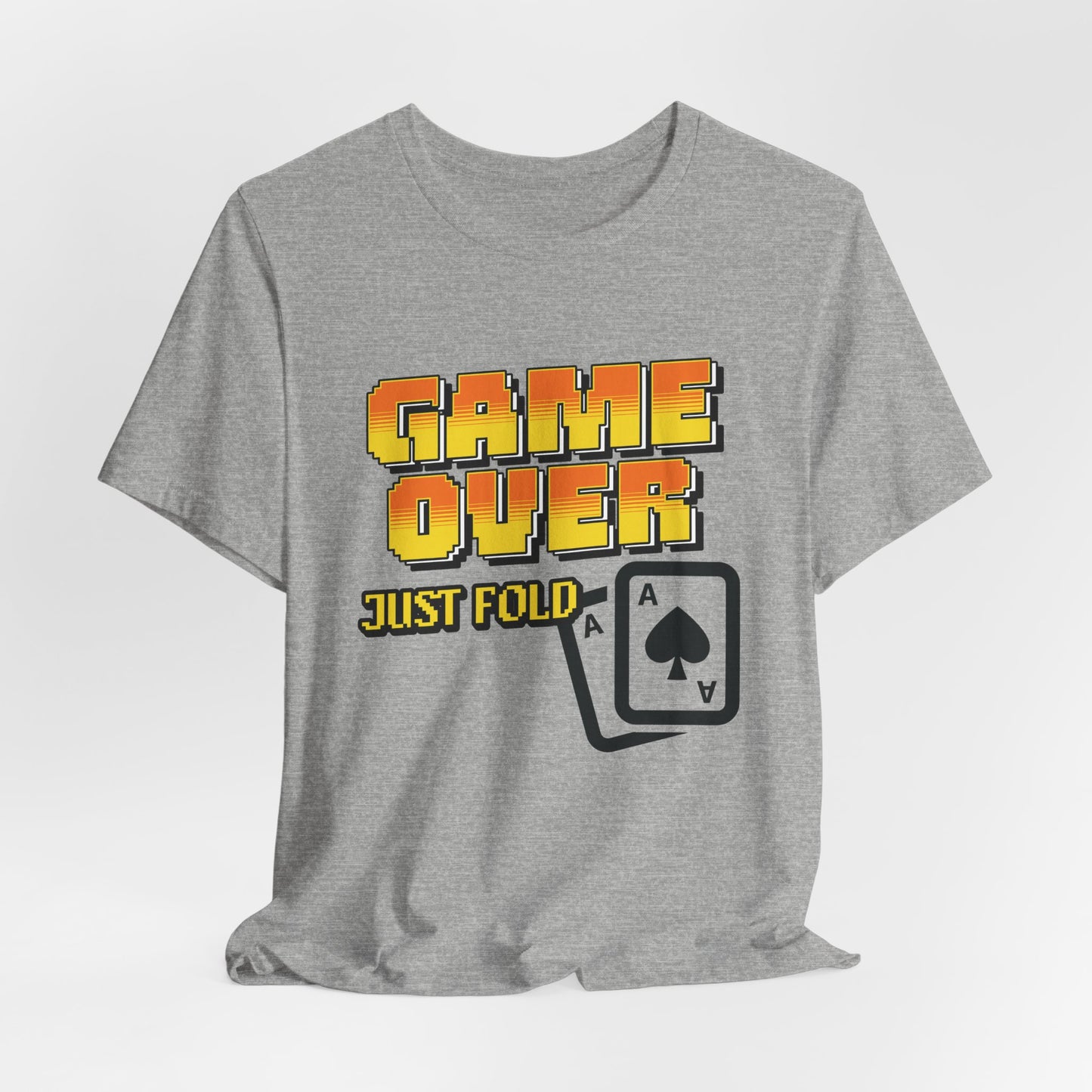 Game Over Just Fold T-Shirt