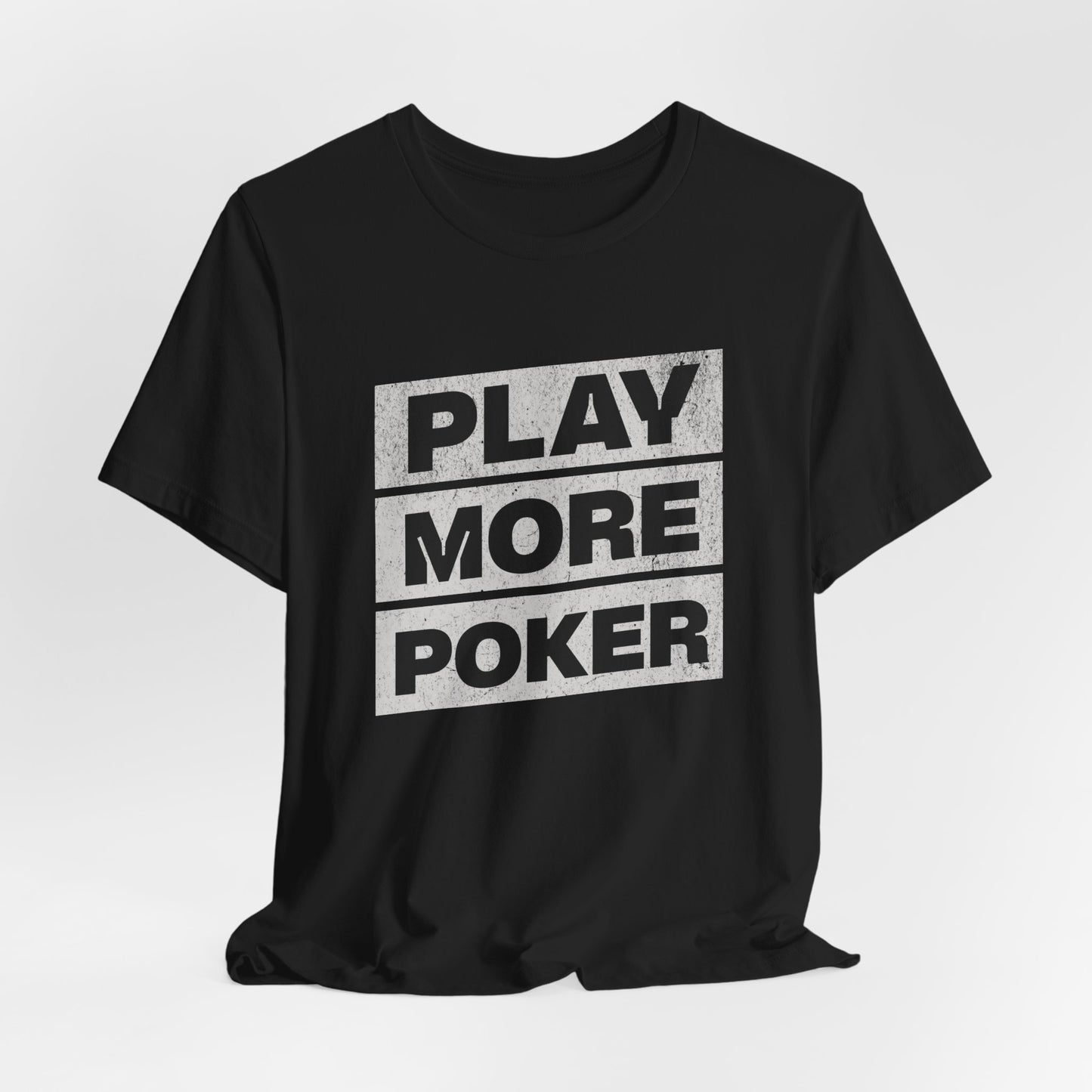 Play More Poker T-Shirt